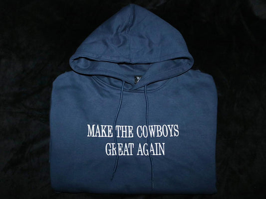 Make The Cowboys Great Again Hoodie